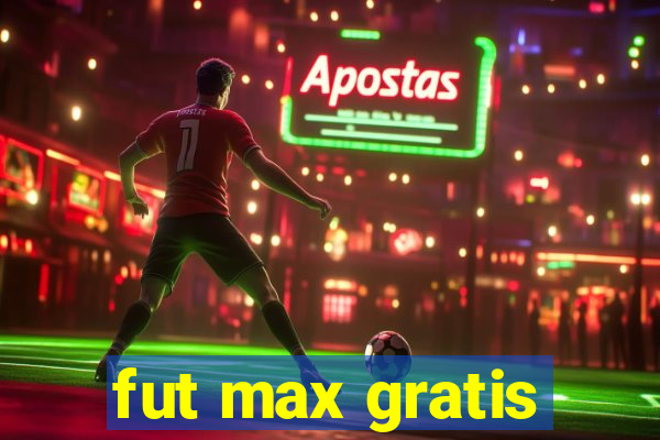 fut max gratis